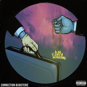 A.M. Early Morning的專輯Connection Bijouterie (Explicit)