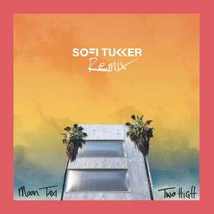 收聽Moon Taxi的Two High (Sofi Tukker Remix)歌詞歌曲