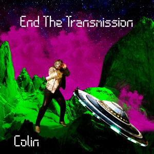 Album End The Transmission from Colin