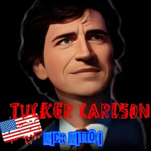 收听Nick Nittoli的Tucker Carlson歌词歌曲