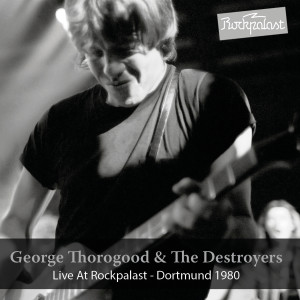 Album Live at Rockpalast (1980) from George Thorogood & The Destroyers