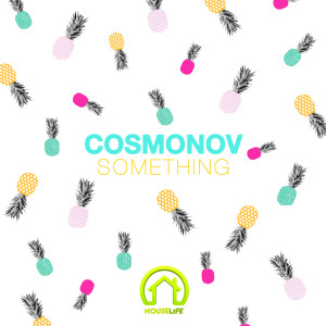 ดาวน์โหลดและฟังเพลง Something พร้อมเนื้อเพลงจาก Cosmonov
