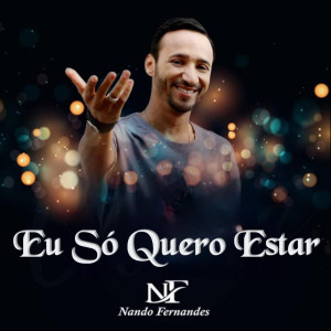 收聽Nando Fernandes的Eu Só Quero Estar (Cover)歌詞歌曲