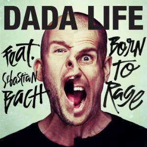 ดาวน์โหลดและฟังเพลง Born To Rage (其他) พร้อมเนื้อเพลงจาก Dada Life