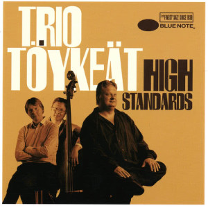 Trio Töykeät的專輯High Standards