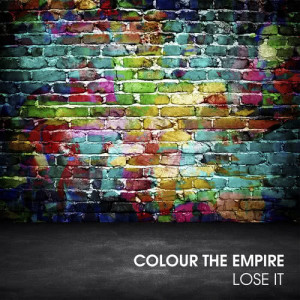 Colour The Empire的專輯Lose It
