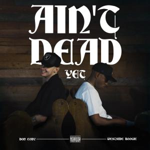Don Cody的專輯AIN'T DEAD YET (Explicit)