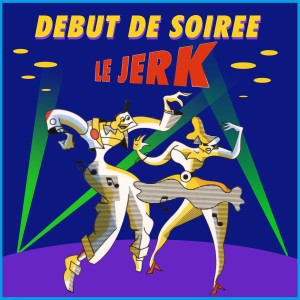 Debut de Soiree的專輯Le jerk