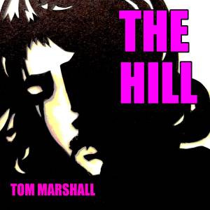 ดาวน์โหลดและฟังเพลง The Hill พร้อมเนื้อเพลงจาก Tom Marshall
