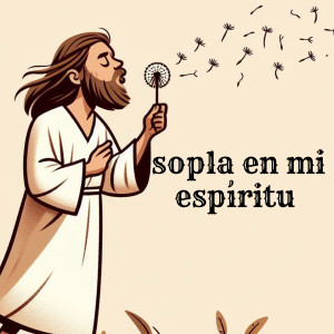 收聽Julio Miguel的Sopla en mi Espíritu歌詞歌曲