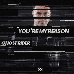 收聽Ghost Rider的You're My Reason歌詞歌曲