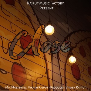 收聽Vikash Rajput的Close (Lofi Flip)歌詞歌曲
