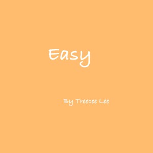 收聽Treecee Lee的Easy歌詞歌曲