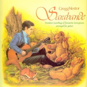 Gregg Nestor的專輯Sarabande: Premiere Recordings of Favourite Evergreens Arranged for Guitar