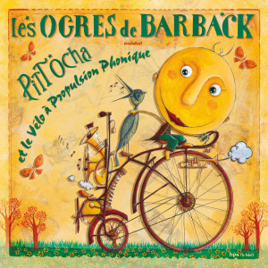 Pitt Ocha et le vélo à propulsion phonique (Pitt Ocha 4) (Explicit) dari Les Ogres De Barback
