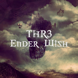 ดาวน์โหลดและฟังเพลง Ender Wish พร้อมเนื้อเพลงจาก THR3