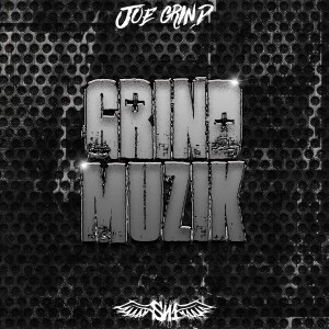อัลบัม Grind Muzik (Explicit) ศิลปิน Joe Grind