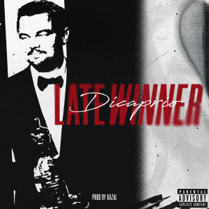 A-Drop的專輯Dicaprio Late Winner (Explicit)