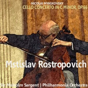 Mstislav Rostropovich的專輯Myaskovsky: Cello Concerto in C Minor, Op. 66