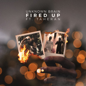 收聽Unknown Brain的Fired Up歌詞歌曲