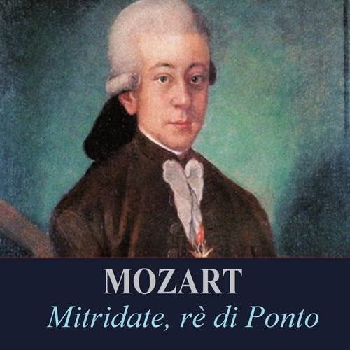 Mitridate, rè di Ponto, K. 87, Act III Scene 3: “Pallid’ ombre, che scorgete”