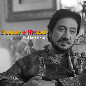 Listen to Dastan E Hasrat song with lyrics from Ustad Hamid Ali Khan