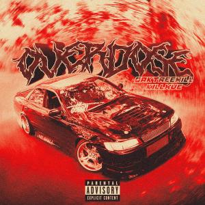 收聽oaktreehill的OVERDOSE (feat. killxve) (Explicit)歌詞歌曲