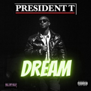 President T的專輯Dream (Explicit)