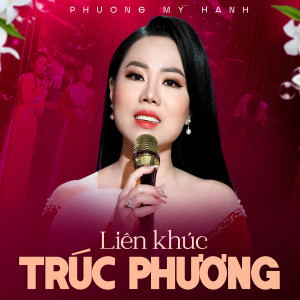 อัลบัม Liên Khúc Trúc Phương ศิลปิน Phương Mỹ Hạnh