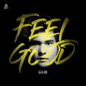ดาวน์โหลดและฟังเพลง Feel Good พร้อมเนื้อเพลงจาก D.I.B