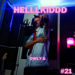 Owlyg的专辑HELLlKIDDD x OWLY music sessions #21 (Explicit)