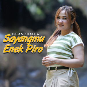 Album SAYANGMU ENEK PIRO from Intan Chacha