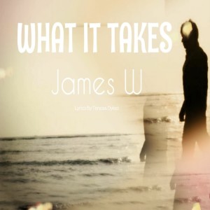 ดาวน์โหลดและฟังเพลง What It Takes พร้อมเนื้อเพลงจาก James W