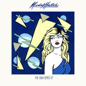 Album The High: Remixes - EP oleh Midas Hutch
