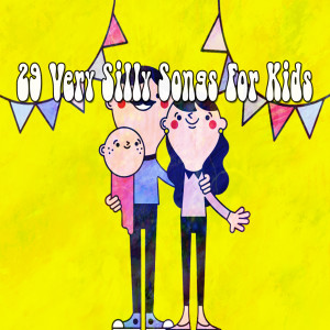 Album 29 Very Silly Songs for Kids oleh Nursery Rhymes