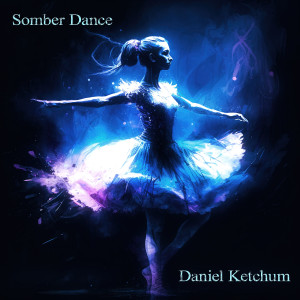 Somber Dance dari Daniel Ketchum