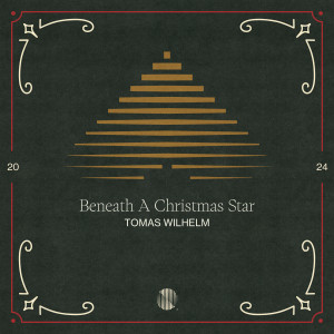 收聽Tomas Wilhelm的Beneath A Christmas Star歌詞歌曲