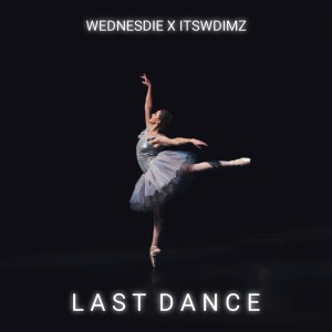 Dengarkan Last Dance lagu dari WEDNESDIE dengan lirik