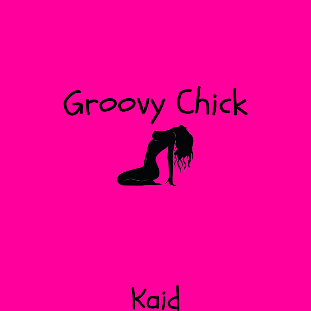 Groovy Chick (Explicit)