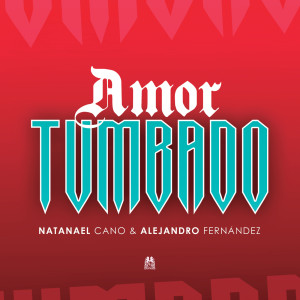 อัลบัม Amor Tumbado ศิลปิน Natanael Cano