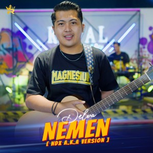 Listen to Nemen (N.d.x Aka Version) song with lyrics from Delva Irawan