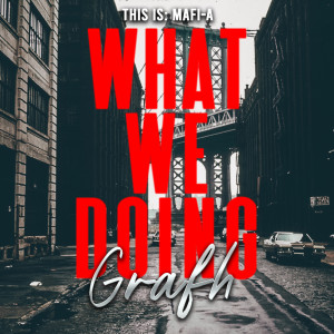 收听Mafi-A的What We Doing (Explicit)歌词歌曲