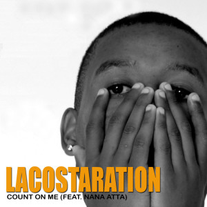 Lacostaration的專輯Count On Me (feat. Nana Atta)