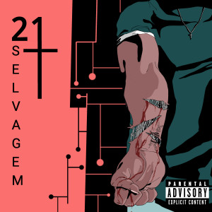ดาวน์โหลดและฟังเพลง 21 Selvagem (Explicit) พร้อมเนื้อเพลงจาก Bl4ck J0y