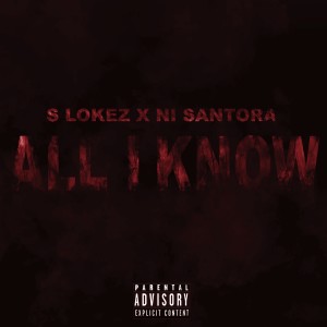 S.Lokez的專輯All I Know (Explicit)