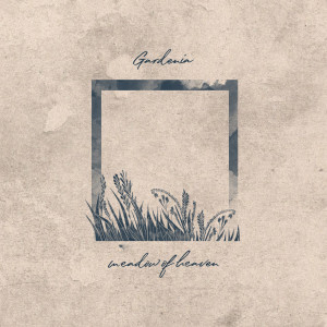 Dengarkan Meadow of Heaven lagu dari Gardenia dengan lirik