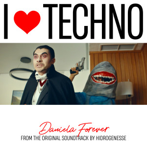 Hidrogenesse的專輯I Love Techno (Original Soundtrack)