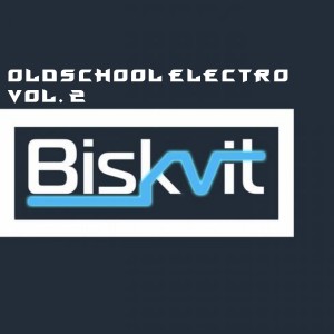 อัลบัม Oldschool Electro, Vol. 2 ศิลปิน Biskvit