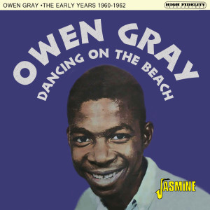 Owen Gray的專輯Dancing on The Beach - The Early Years 1960 - 1962