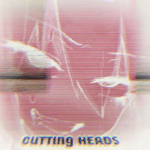 Listen to Cutting Heads (Explicit) song with lyrics from BXSXK